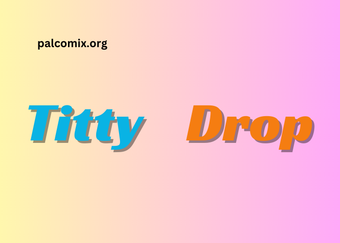 TittyDrop - Watch Videos for Free without Signup